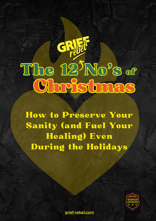 Grief Rebel "12 No's of Christmas" Downloadable PDF Workbook