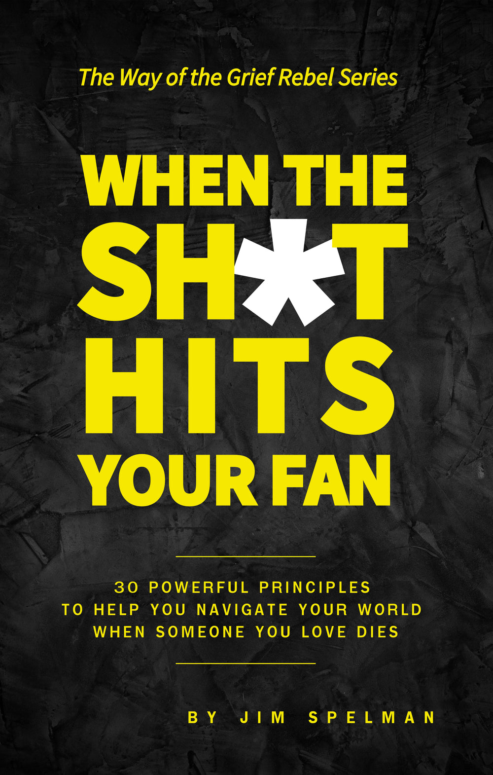 Signed Copy of When the Sh*t Hits Your Fan | Grief Book by Jim Spelman